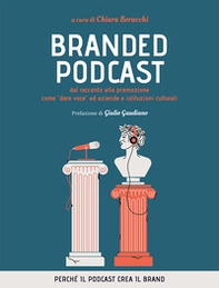 Branded podcast. Dal racconto alla promozione come «dare voce» ad aziende e istituzioni culturali - Librerie.coop
