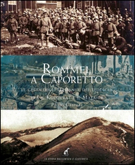 Rommel a Caporetto. Le gesta degli italiani e dei tedeschi tra il Kolovrat e il Matajur - Librerie.coop