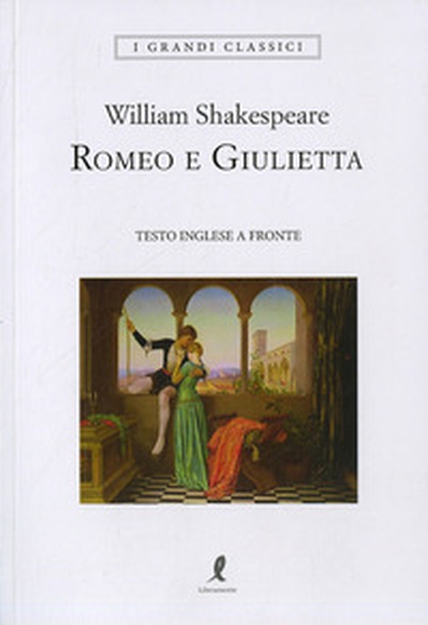 Romeo e Giulietta. Romeo e Giulietta. Testo inglese a fronte - Librerie.coop Romeo e Giulietta. Romeo e Giulietta. Testo inglese a fronte - Librerie.coop