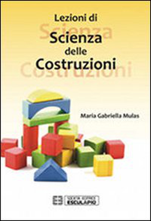 Lezioni di scienza delle costruzioni - Librerie.coop Lezioni di scienza delle costruzioni - Librerie.coop