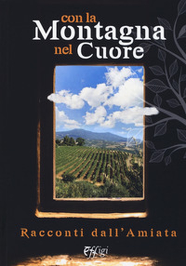 Con la montagna nel cuore. Racconti dall'Amiata - Librerie.coop Con la montagna nel cuore. Racconti dall'Amiata - Librerie.coop