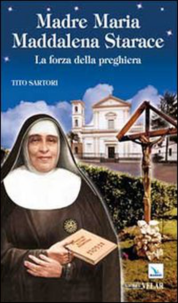 Madre Maria Maddalena Starace. La forza della preghiera - Librerie.coop Madre Maria Maddalena Starace. La forza della preghiera - Librerie.coop