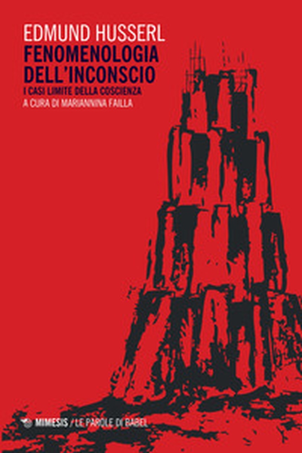 Fenomenologia dell'inconscio. I casi limite della coscienza - Librerie.coop Fenomenologia dell'inconscio. I casi limite della coscienza - Librerie.coop