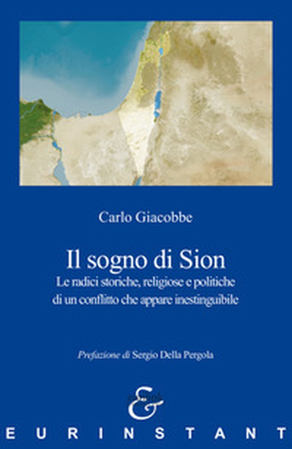 Il sogno di Sion. Le radici storiche, religiose e politiche di un conflitto che appare inestinguibile - Librerie.coop Il sogno di Sion. Le radici storiche, religiose e politiche di un conflitto che appare inestinguibile - Librerie.coop