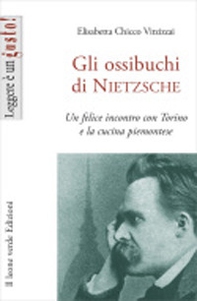 Gli ossibuchi di Nietzsche. Un felice incontro con Torino e la cucina piemontese - Librerie.coop