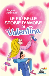 Le più belle storie d'amore di Valentina - Librerie.coop