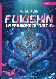 La passione di Yustie. Fukishìn - Librerie.coop