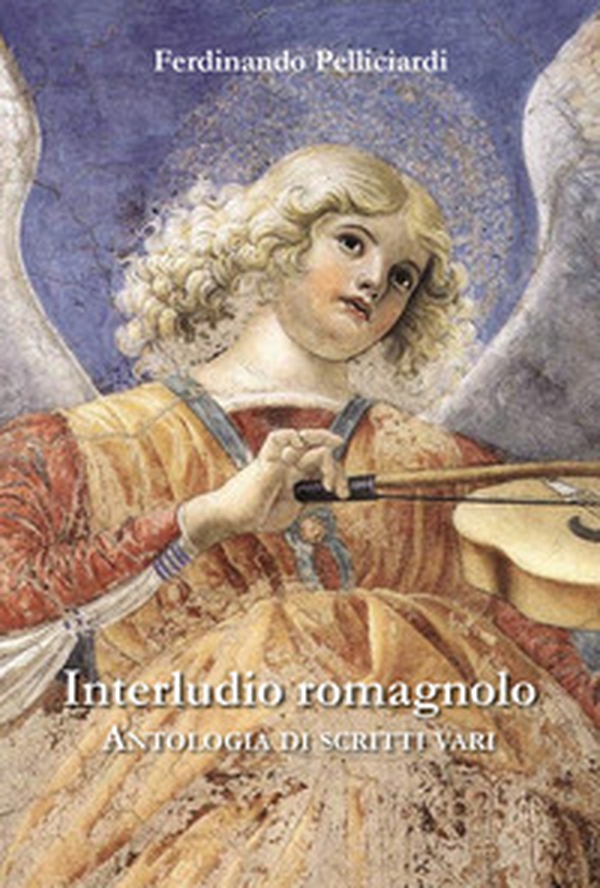 Interludio romagnolo. Antologia di scritti vari - Librerie.coop Interludio romagnolo. Antologia di scritti vari - Librerie.coop