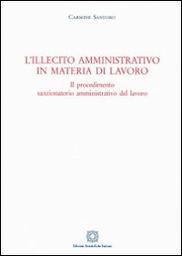L'illecito amministrativo in materia di lavoro - Librerie.coop L'illecito amministrativo in materia di lavoro - Librerie.coop