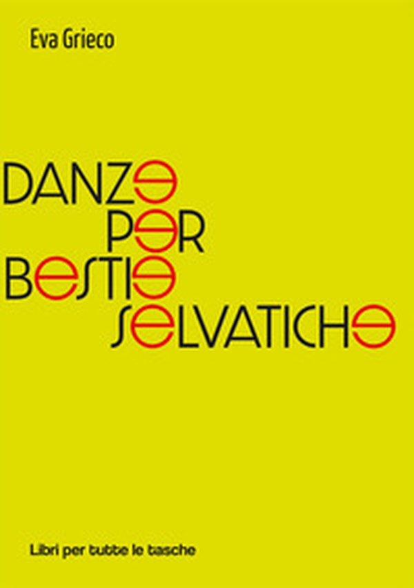 Danze per bestie selvatiche - Librerie.coop Danze per bestie selvatiche - Librerie.coop