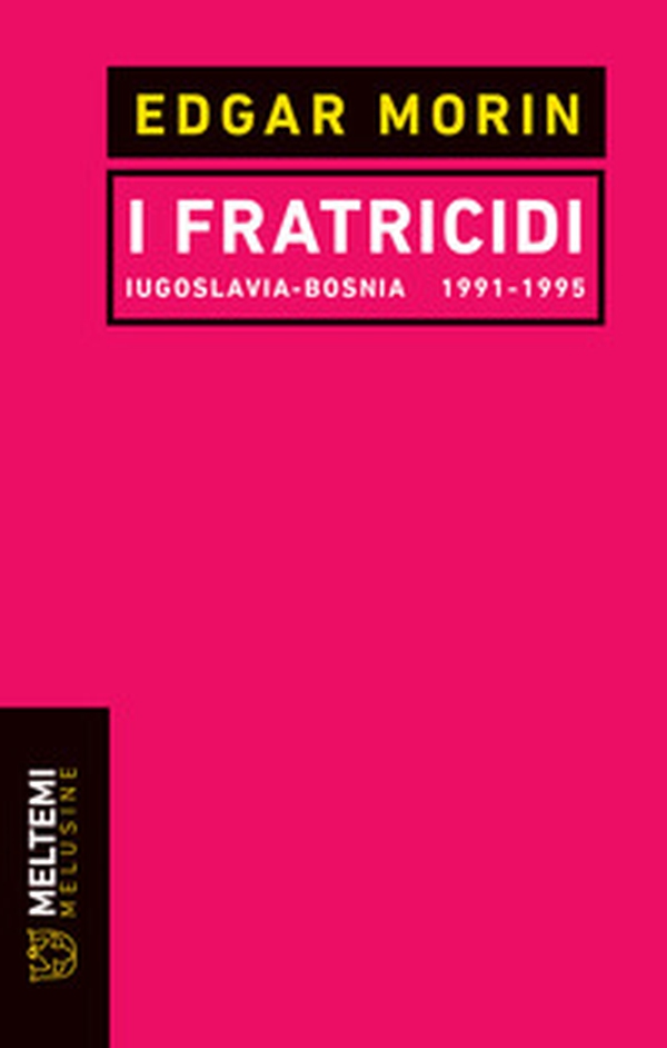I fratricidi. Jugoslavia Bosnia 1991-1995 - Librerie.coop I fratricidi. Jugoslavia Bosnia 1991-1995 - Librerie.coop