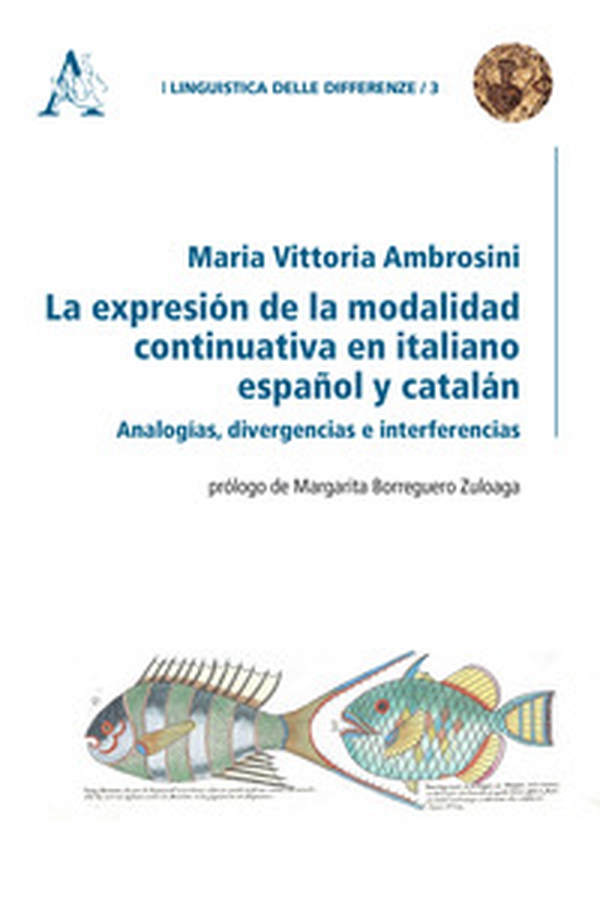 La expresión de la modalidad continuativa en italiano, español y catalán. Analogías, divergencias e interferencias - Librerie.coop La expresión de la modalidad continuativa en italiano, español y catalán. Analogías, divergencias e interferencias - Librerie.coop