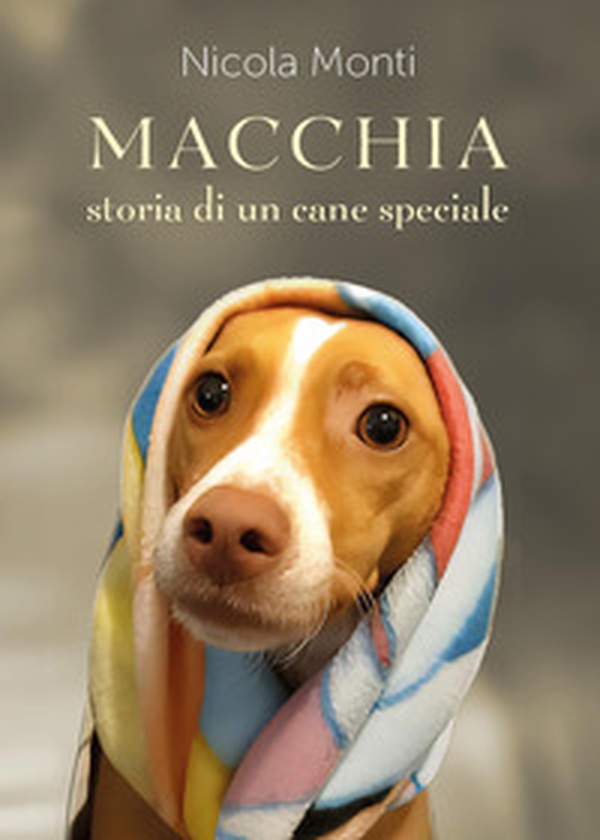 Macchia, storia di un cane speciale - Librerie.coop Macchia, storia di un cane speciale - Librerie.coop