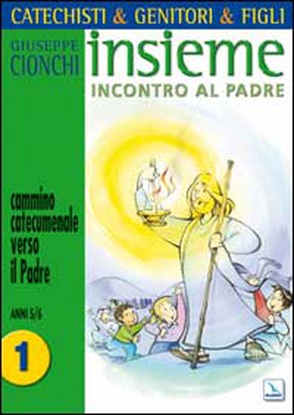 Catechisti & genitori & figli. Insieme incontro al Padre. Cammino catecumenale verso il Padre - Vol. 1 - Librerie.coop Catechisti & genitori & figli. Insieme incontro al Padre. Cammino catecumenale verso il Padre - Vol. 1 - Librerie.coop