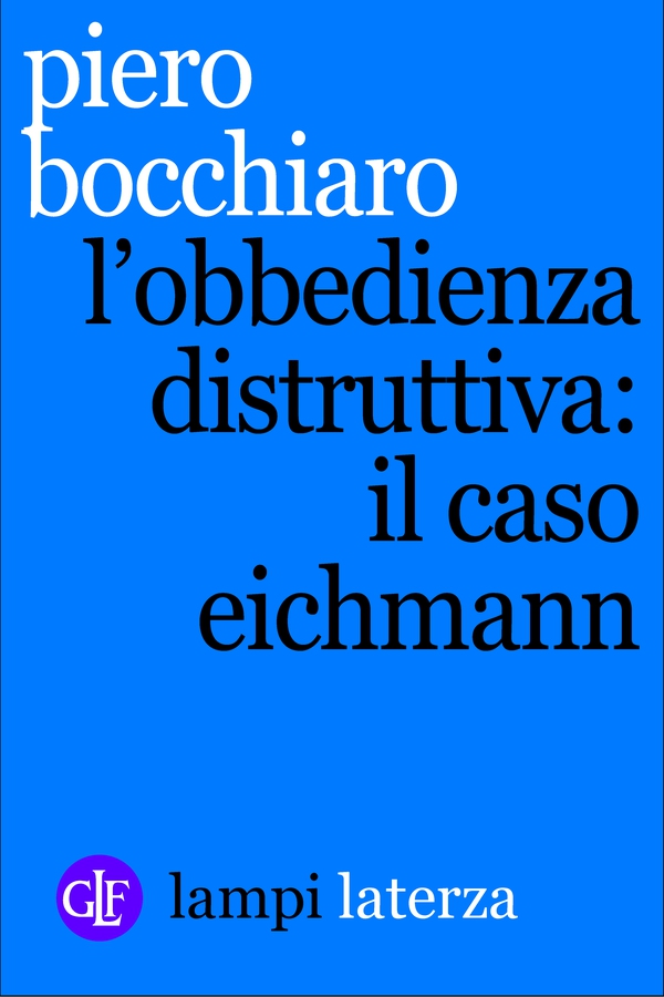 L'obbedienza distruttiva: il caso Eichmann - Librerie.coop L'obbedienza distruttiva: il caso Eichmann - Librerie.coop