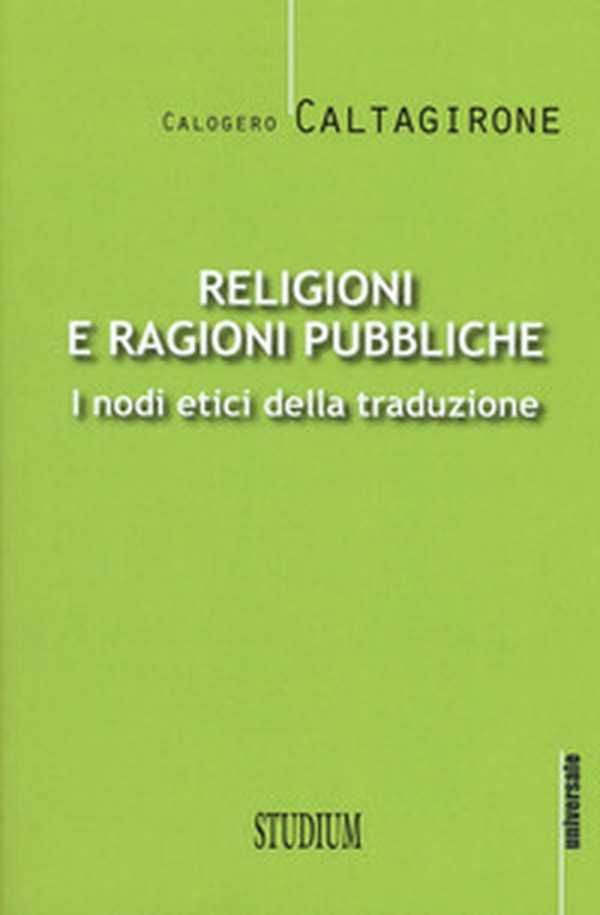 Religioni e ragioni pubbliche. I nodi etici della traduzione - Librerie.coop Religioni e ragioni pubbliche. I nodi etici della traduzione - Librerie.coop
