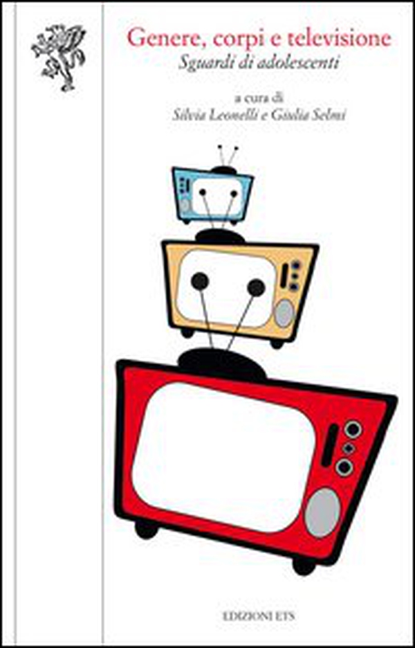 Genere, corpi e televisione. Sguardi di adolescenti - Librerie.coop Genere, corpi e televisione. Sguardi di adolescenti - Librerie.coop