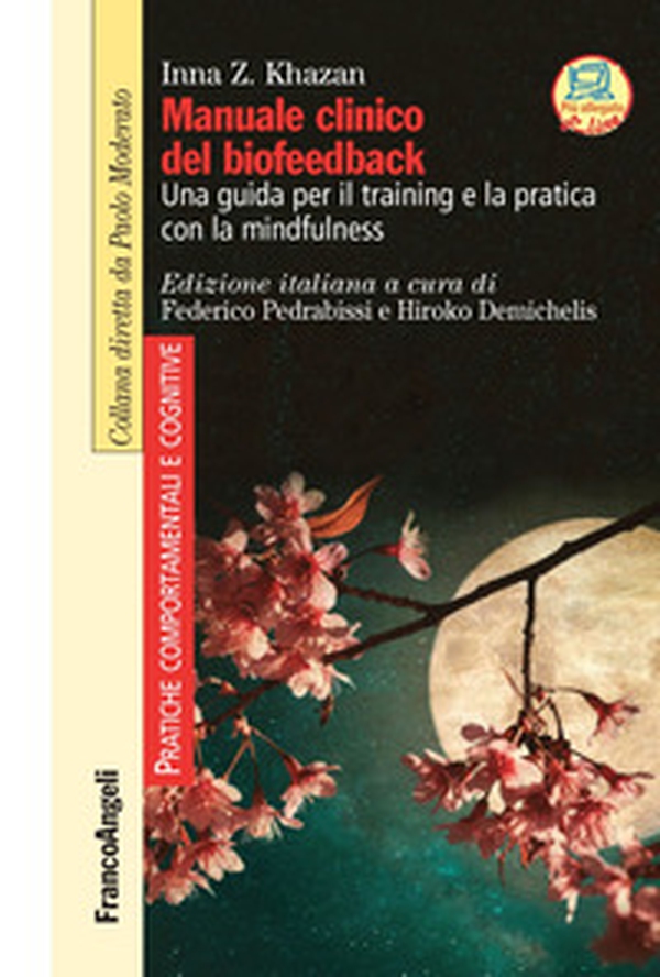 Manuale clinico del biofeedback. Una guida per il training e la pratica con la mindfulness - Librerie.coop Manuale clinico del biofeedback. Una guida per il training e la pratica con la mindfulness - Librerie.coop