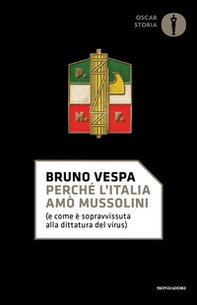 Perché l'Italia amò Mussolini (e come è sopravvissuta alla dittatura del virus) - Librerie.coop