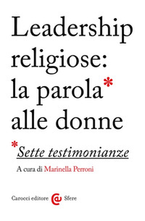 Leadership religiose: la parola alle donne. Sette testimonianze - Librerie.coop Leadership religiose: la parola alle donne. Sette testimonianze - Librerie.coop