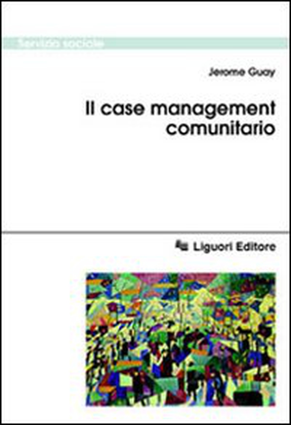 Il case management comunitario - Librerie.coop Il case management comunitario - Librerie.coop