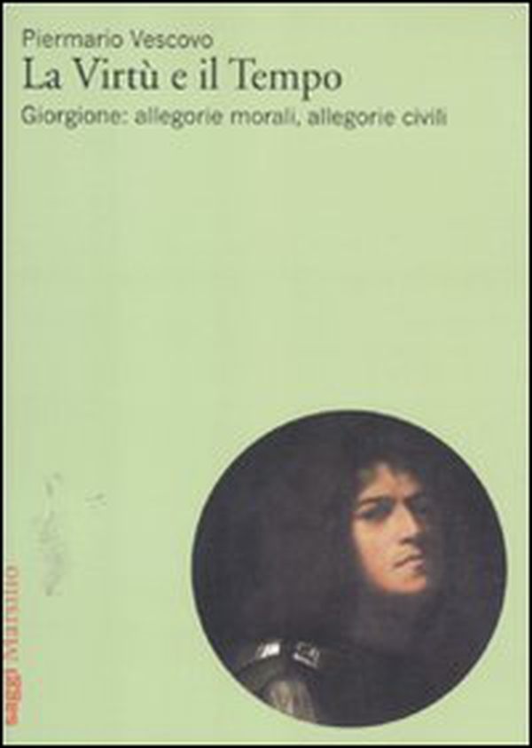La virtù e il tempo. Giorgione: allegorie morali, allegorie civili - Librerie.coop La virtù e il tempo. Giorgione: allegorie morali, allegorie civili - Librerie.coop