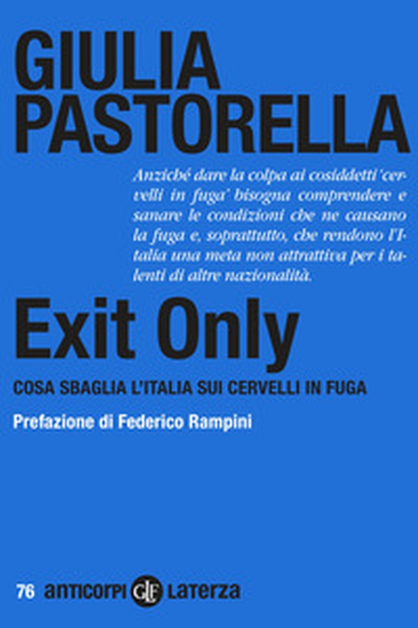 Exit Only. Cosa sbaglia l'Italia sui cervelli in fuga - Librerie.coop Exit Only. Cosa sbaglia l'Italia sui cervelli in fuga - Librerie.coop
