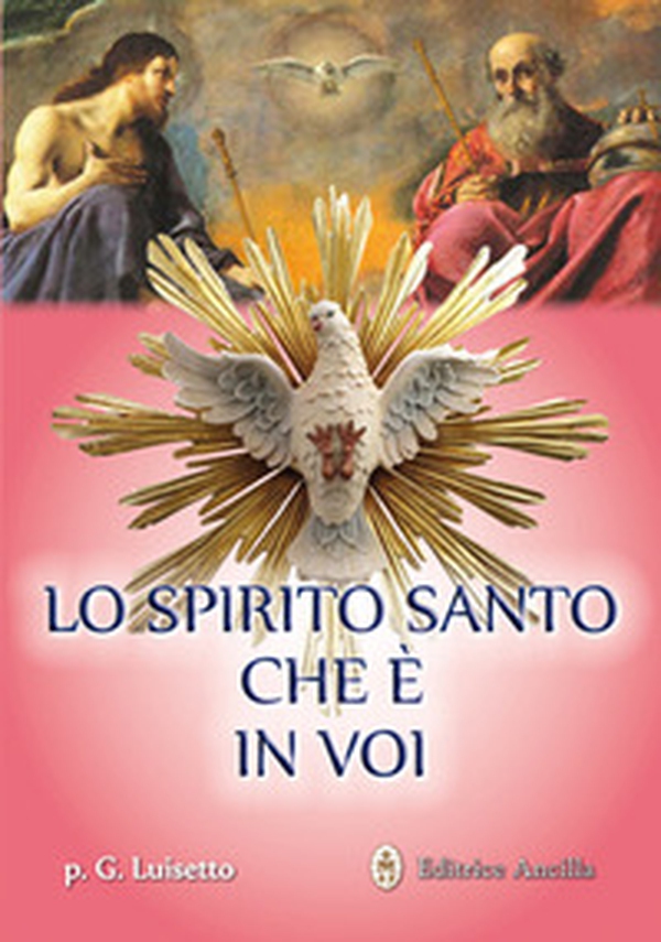 Lo Spirito Santo che è in voi - Librerie.coop Lo Spirito Santo che è in voi - Librerie.coop