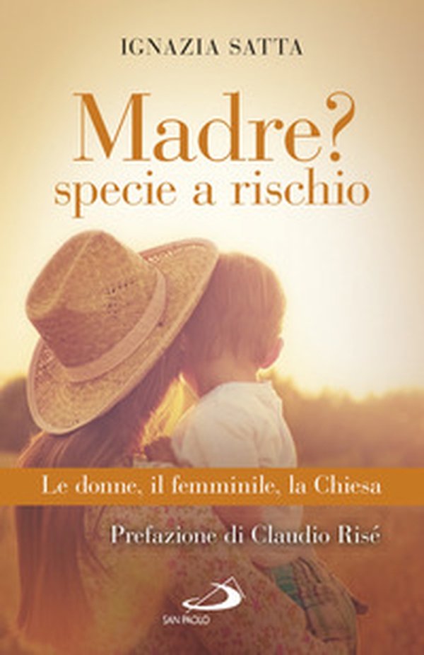 Madre? Specie a rischio. Le donne, il femminile, la Chiesa - Librerie.coop Madre? Specie a rischio. Le donne, il femminile, la Chiesa - Librerie.coop