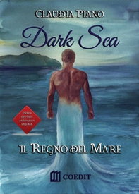 Il regno del mare. Dark sea - Librerie.coop