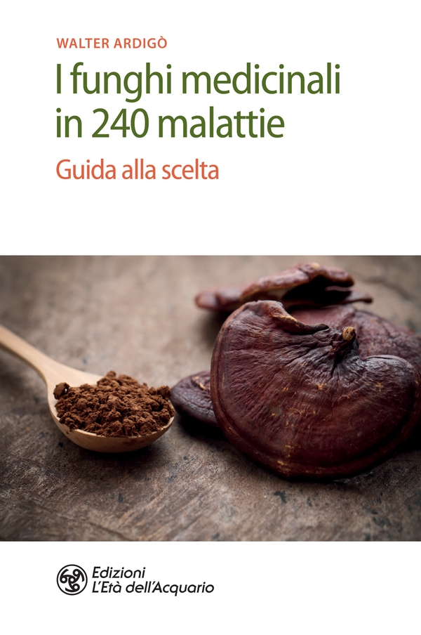 I funghi medicinali in 240 malattie - Librerie.coop I funghi medicinali in 240 malattie - Librerie.coop