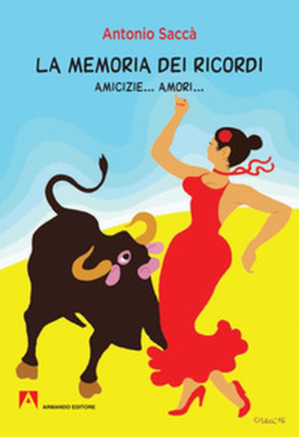 La memoria dei ricordi. Amicizie... amori... - Librerie.coop La memoria dei ricordi. Amicizie... amori... - Librerie.coop