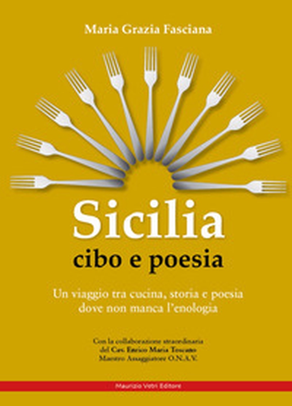 Sicilia cibo e poesia. Un viaggio tra cucina, storia e poesia dove non manca l'enologia - Librerie.coop Sicilia cibo e poesia. Un viaggio tra cucina, storia e poesia dove non manca l'enologia - Librerie.coop