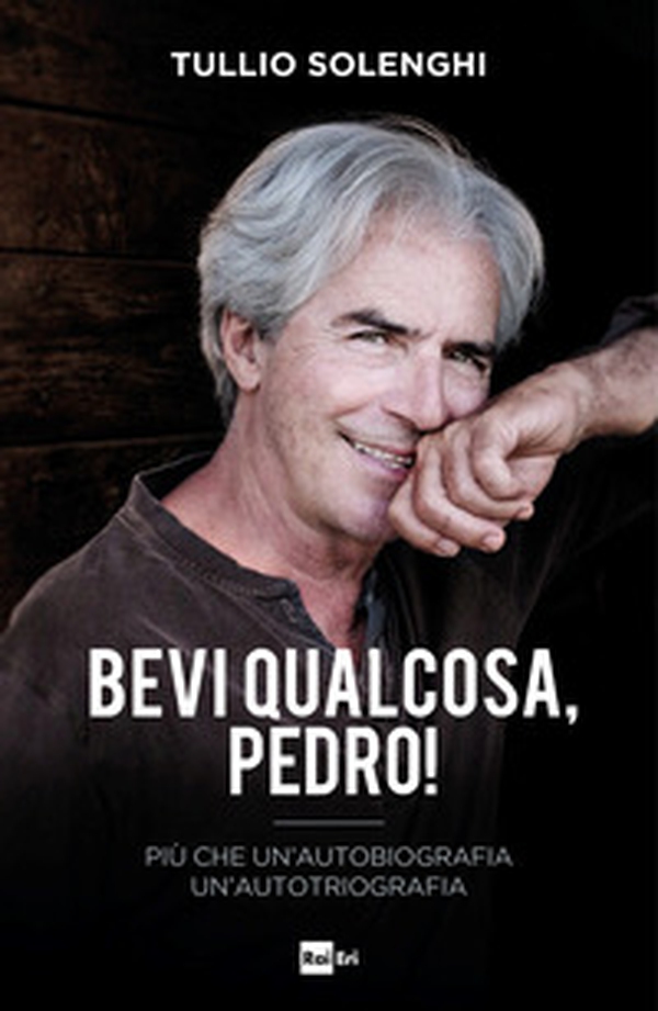Bevi qualcosa, Pedro! Più che un'autobiografia un'autotriografia - Librerie.coop Bevi qualcosa, Pedro! Più che un'autobiografia un'autotriografia - Librerie.coop