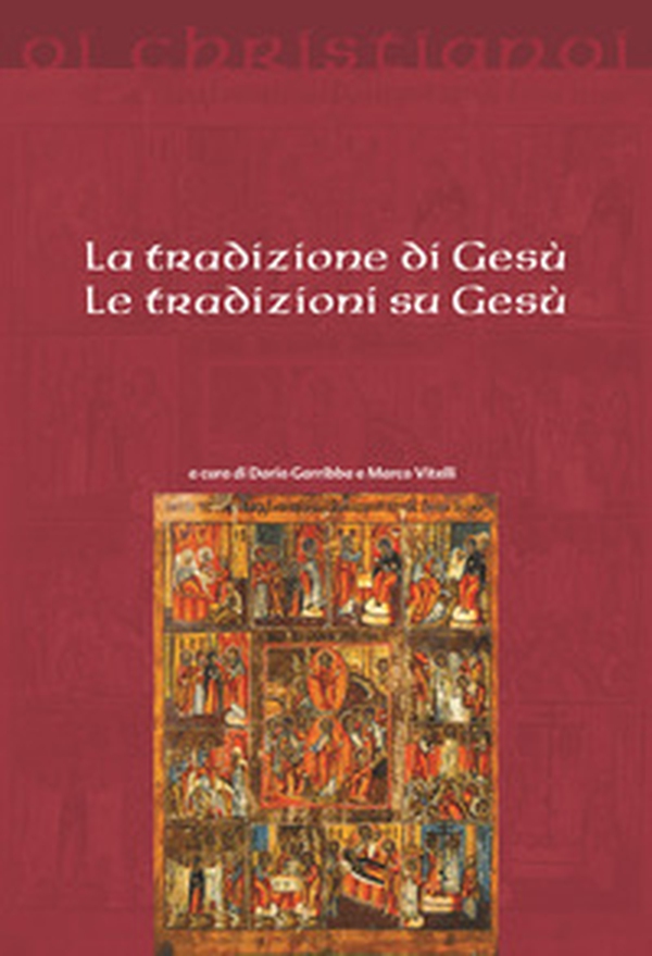 La tradizione di Gesù, le tradizioni su Gesù - Librerie.coop La tradizione di Gesù, le tradizioni su Gesù - Librerie.coop