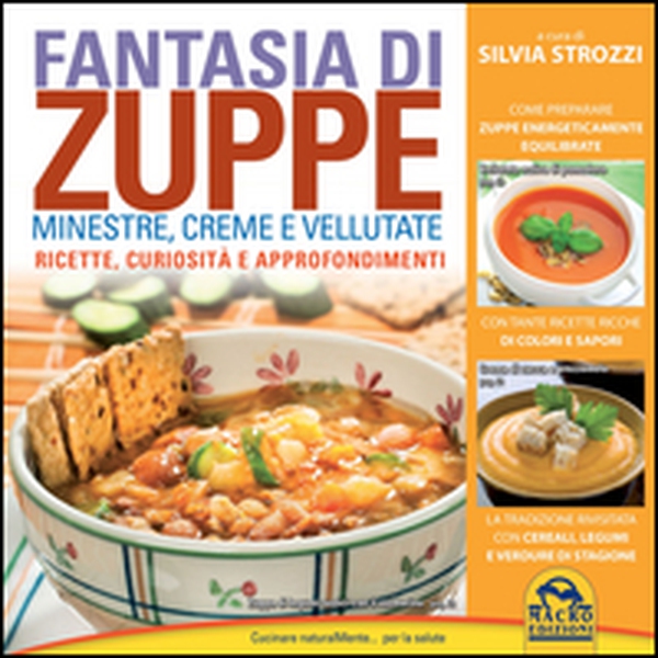 Fantasia di zuppe. Minestre, creme e vellutate - Librerie.coop Fantasia di zuppe. Minestre, creme e vellutate - Librerie.coop