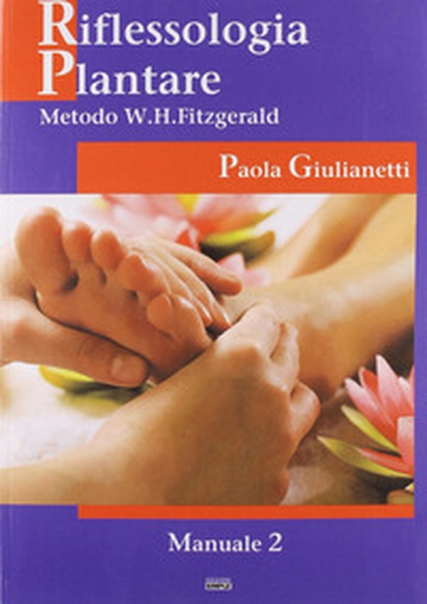 Riflessologia plantare 2. Metodo W. H. Fitzgerald - Librerie.coop Riflessologia plantare 2. Metodo W. H. Fitzgerald - Librerie.coop