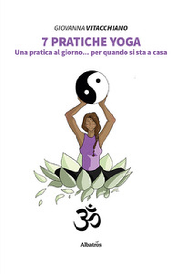 7 pratiche yoga. Una pratica al giorno... per quando si sta a casa - Librerie.coop 7 pratiche yoga. Una pratica al giorno... per quando si sta a casa - Librerie.coop