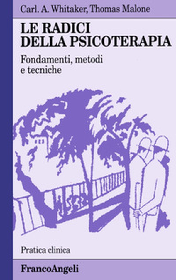 Le radici della psicoterapia. Fondamenti, metodi, tecniche - Librerie.coop Le radici della psicoterapia. Fondamenti, metodi, tecniche - Librerie.coop