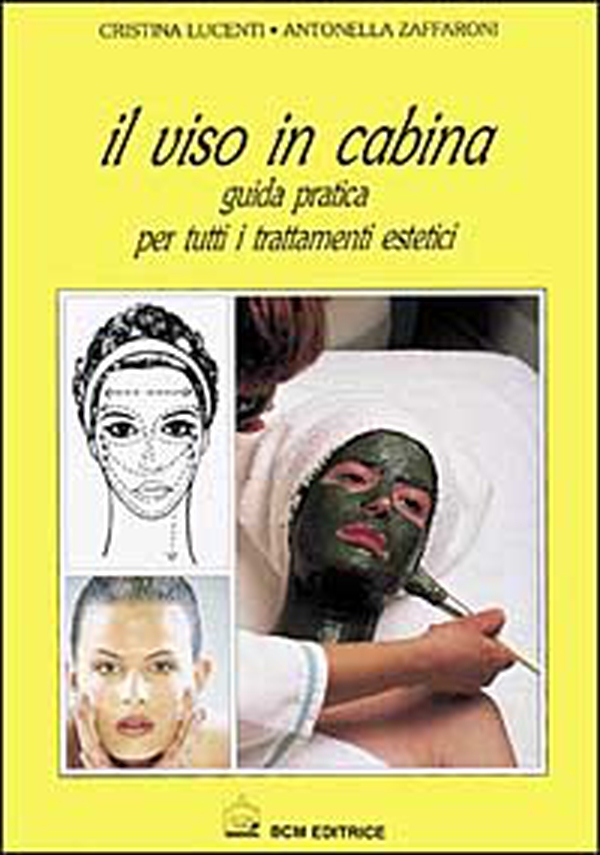 Il viso in cabina. Guida pratica per tutti i trattamenti estetici - Librerie.coop Il viso in cabina. Guida pratica per tutti i trattamenti estetici - Librerie.coop
