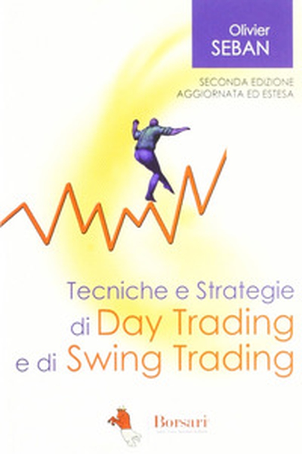 Tecniche e strategie di daytrading e di swing trading - Librerie.coop Tecniche e strategie di daytrading e di swing trading - Librerie.coop