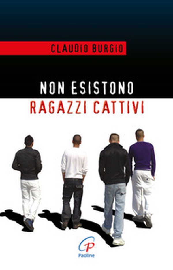 Non esistono ragazzi cattivi. Esperienze educative di un prete al Beccaria di Milano - Librerie.coop Non esistono ragazzi cattivi. Esperienze educative di un prete al Beccaria di Milano - Librerie.coop