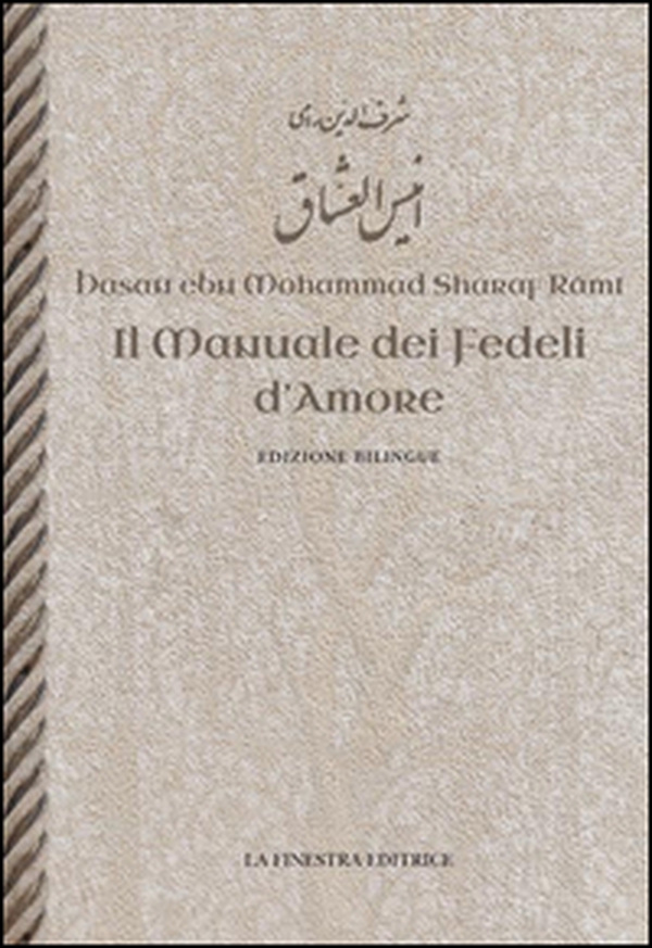 Il manuale dei fedeli d'amore. Testo persiano a fronte - Librerie.coop Il manuale dei fedeli d'amore. Testo persiano a fronte - Librerie.coop