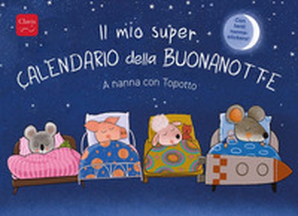 Il mio super calendario della buonanotte. A nanna con Topotto - Librerie.coop Il mio super calendario della buonanotte. A nanna con Topotto - Librerie.coop
