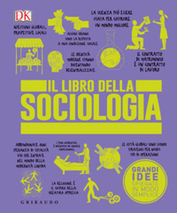 Il libro della sociologia. Grandi idee spiegate in modo semplice - Librerie.coop Il libro della sociologia. Grandi idee spiegate in modo semplice - Librerie.coop