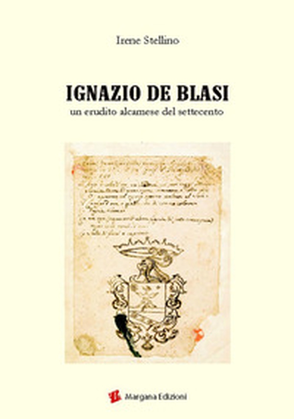 Ignazio De Blasi. Un erudito del Settecento - Librerie.coop Ignazio De Blasi. Un erudito del Settecento - Librerie.coop