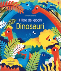 Dinosauri. Il libro dei giochi. Con adesivi - Librerie.coop