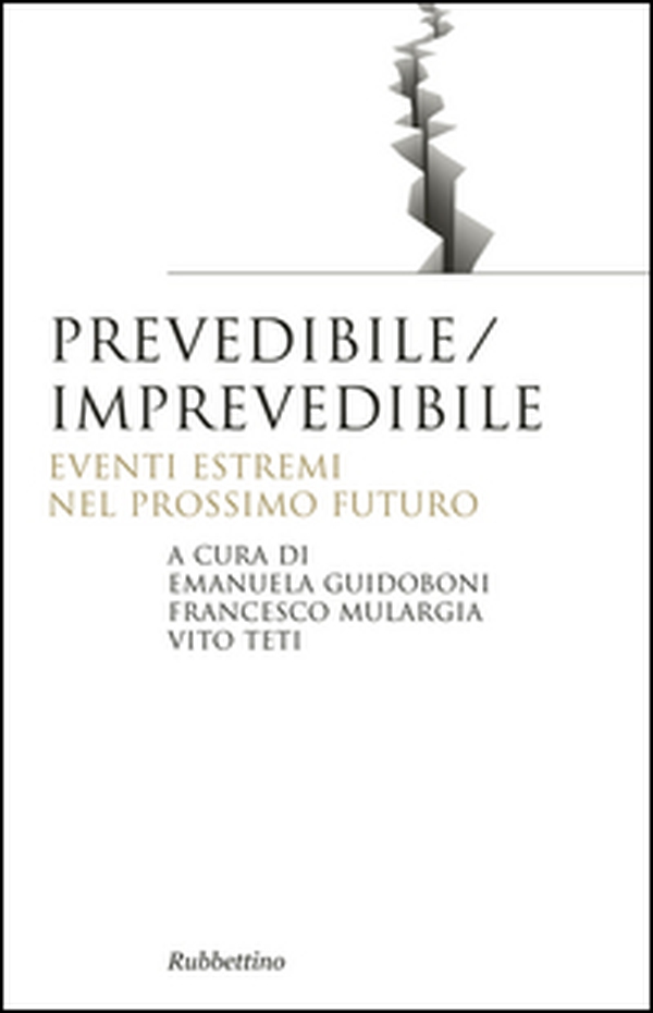 Prevedibile/imprevedibile. Eventi estremi nel prossimo futuro - Librerie.coop Prevedibile/imprevedibile. Eventi estremi nel prossimo futuro - Librerie.coop