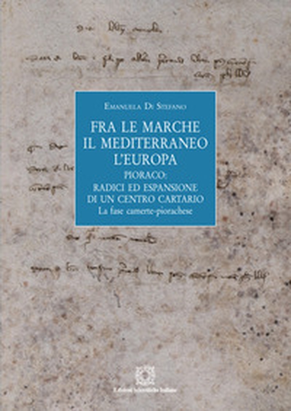 Fra le Marche, il Mediterraneo, l'Europa - Librerie.coop Fra le Marche, il Mediterraneo, l'Europa - Librerie.coop