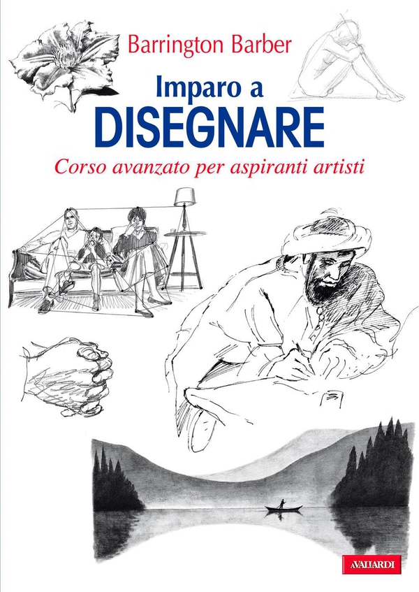 Imparo a disegnare. Corso avanzato per aspiranti artisti - Librerie.coop Imparo a disegnare. Corso avanzato per aspiranti artisti - Librerie.coop